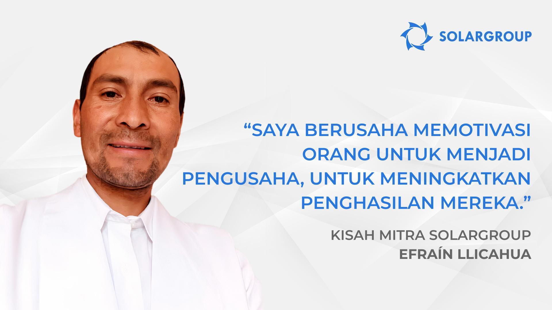 Berinvestasilah sekarang menggunakan ketentuan yang menguntungkan! | Kisah mitra SOLARGROUP Efraín llicahua