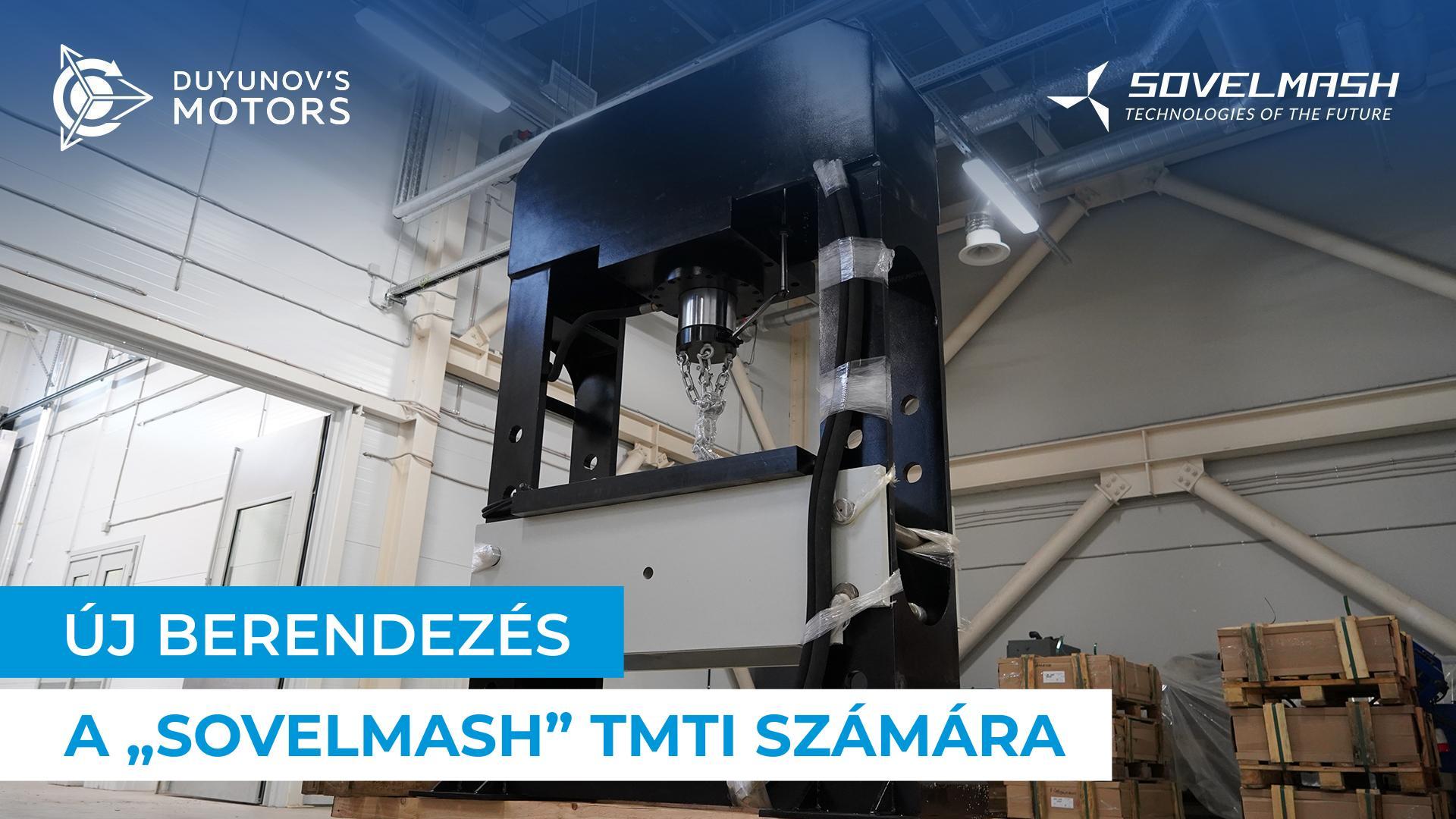 Egy hidraulikus prés és egy esztergapad érkezett a „Sovelmashhoz”
