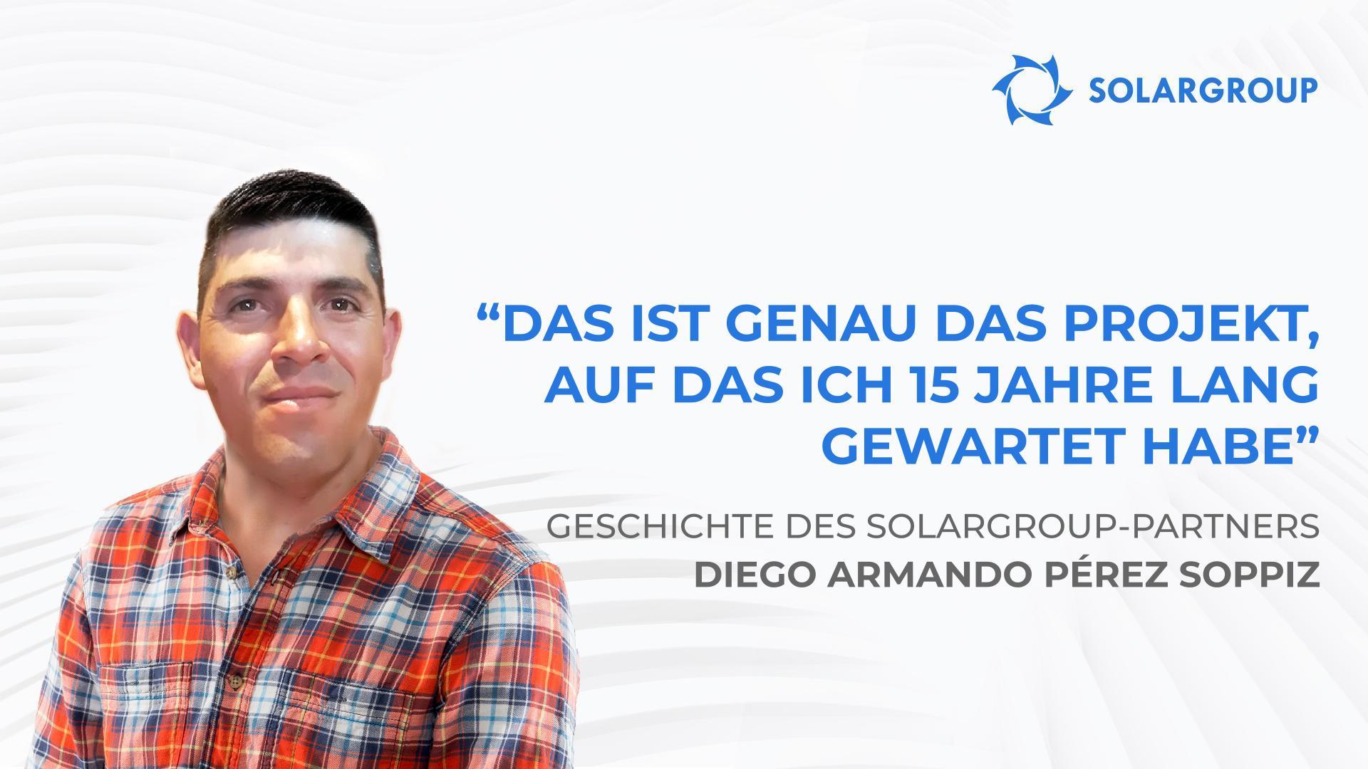 Vom Arbeiter zum Partner des internationalen Unternehmens | Geschichte des Partners Diego Armando Pérez Soppiz