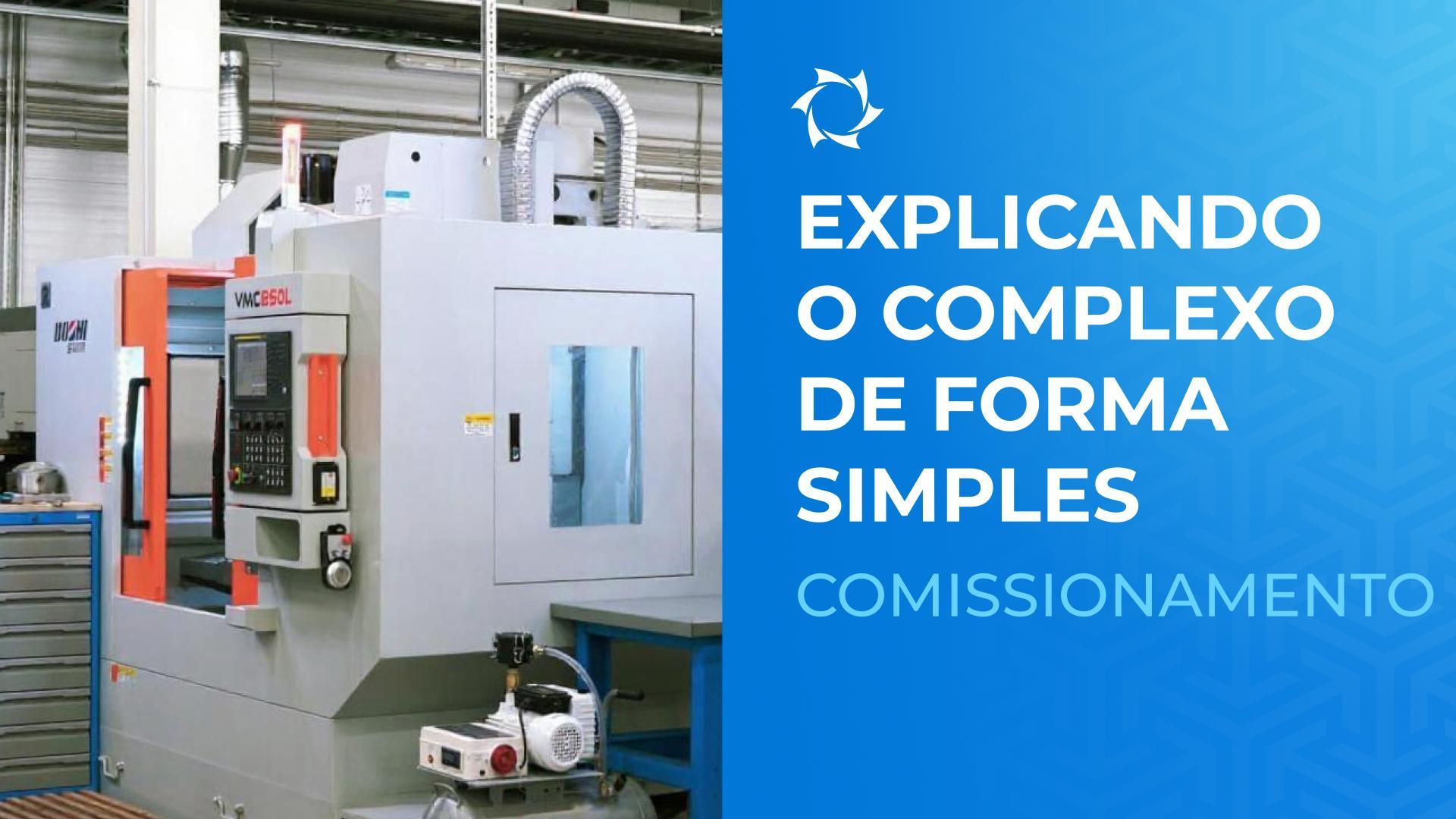 O que são trabalhos de comissionamento? Explicamos de forma simples