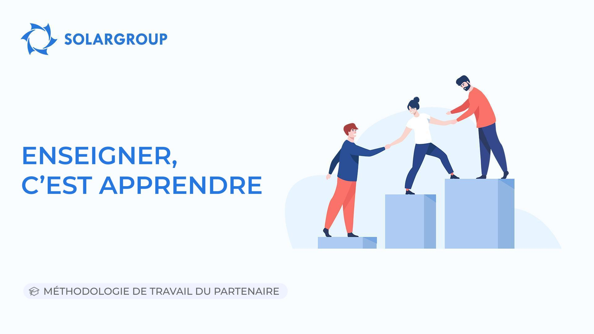 Enseigner, c’est apprendre | Méthodologie de travail du partenaire