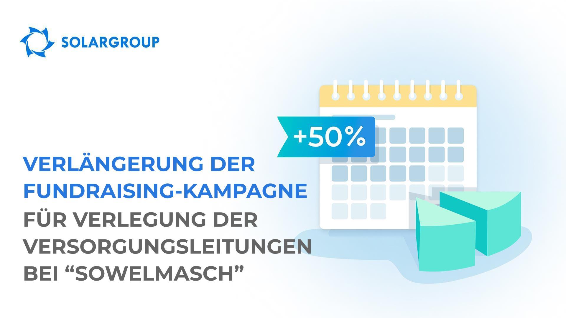 Verlängerung der Fundraising-Kampagne für Verlegung der Versorgungsleitungen bei "Sowelmasch"+ Erweiterung der Möglichkeiten
