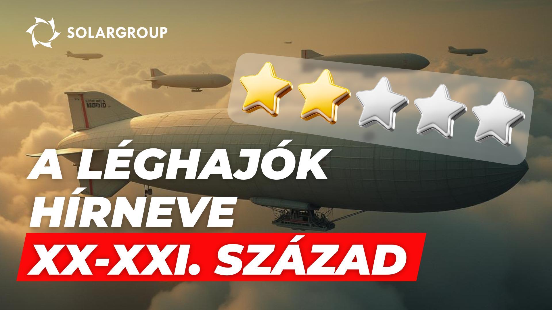 Hogyan nyerhetik vissza a léghajók méltatlanul elvesztett hírnevüket a 21. században?
