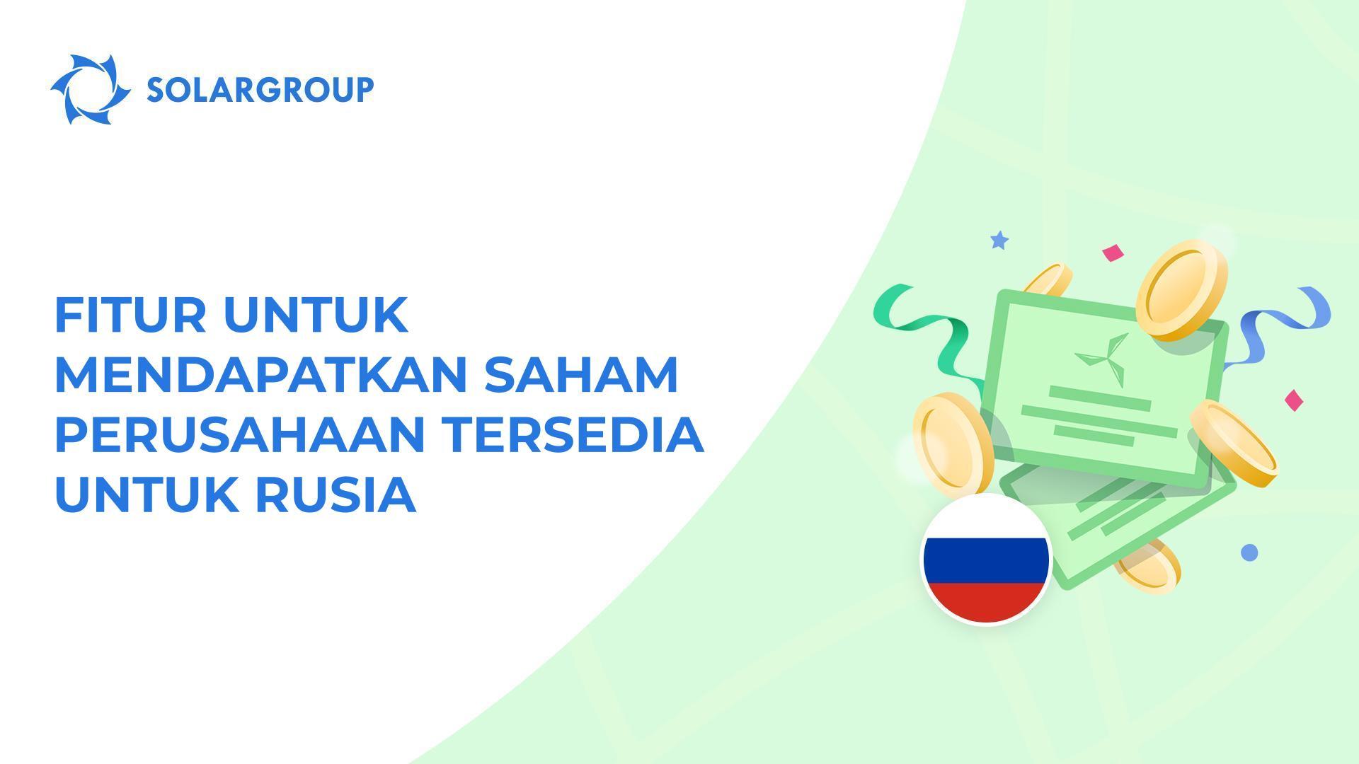 Meluncurkan fitur untuk investor dari Rusia