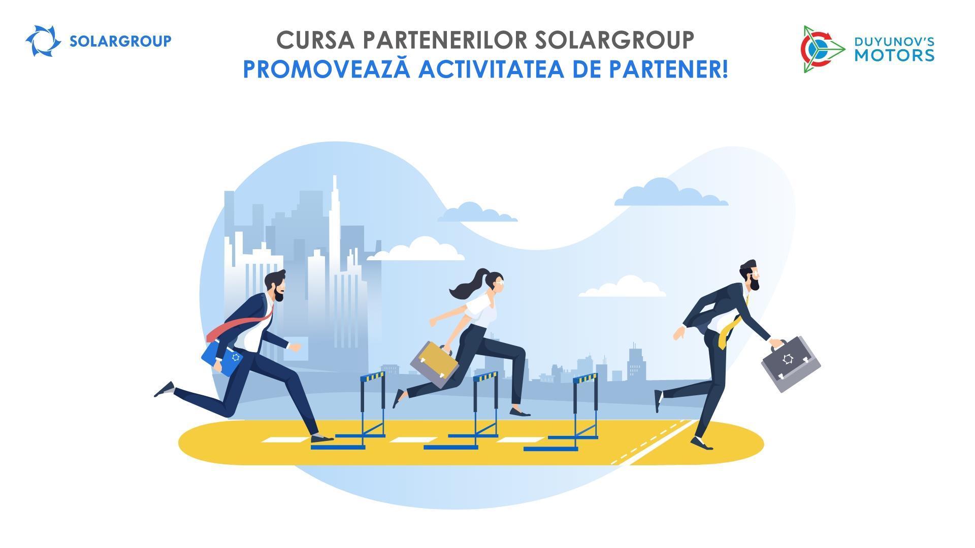 „Cursa partnerilor” SOLARGROUP: promovează activitatea de partener!