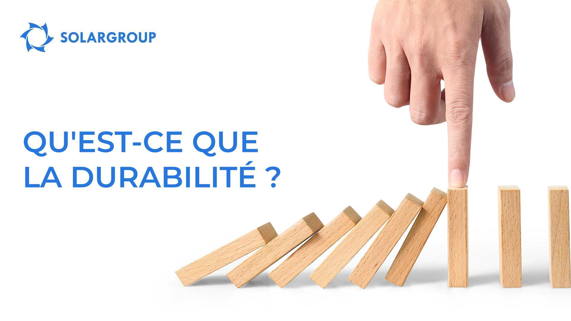 Qu'est-ce que la durabilité ?