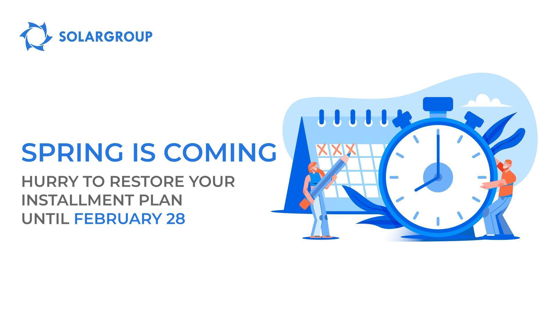 Spring is coming: hurry to restore your installment plan until February 28
