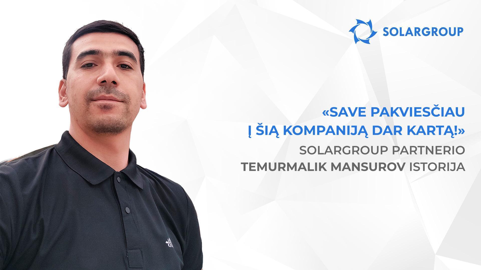 Investuotojus įkvepiančios istorijos | SOLARGROUP partnerio Temurmalik Mansurov istorija