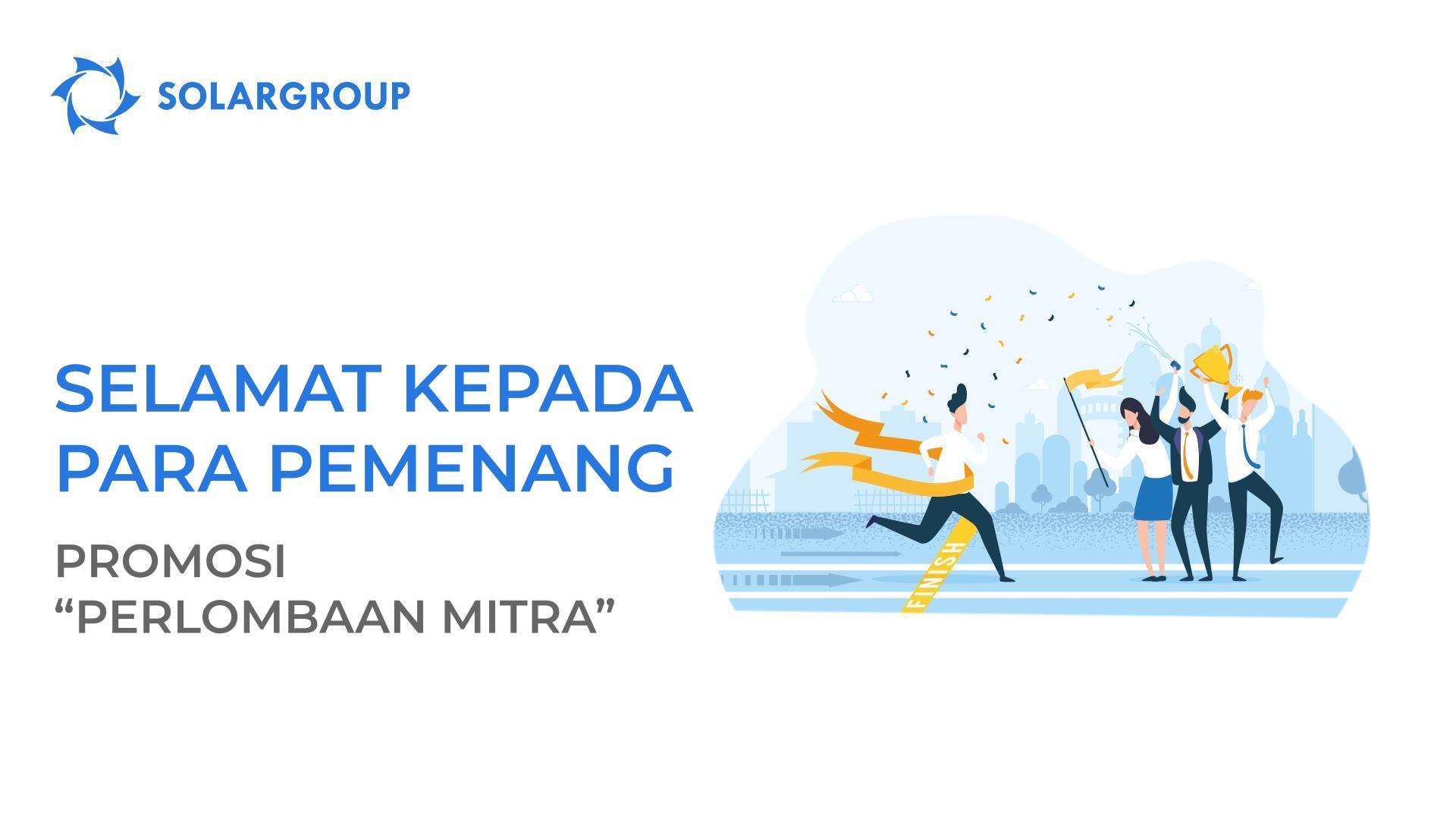 Promosi "Perlombaan Mitra" yang legendaris dari SOLARGROUP telah berakhir!