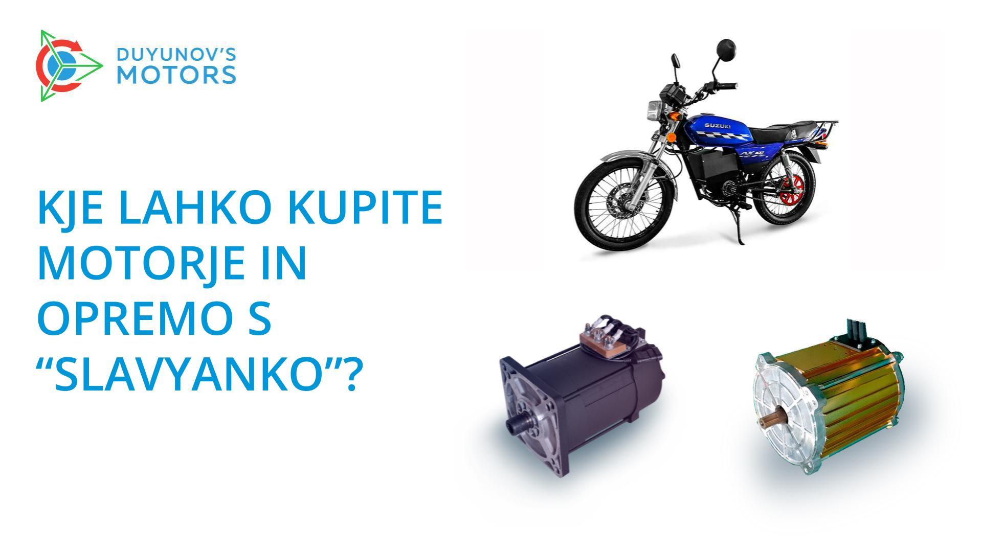 Kje lahko kupite motorje in opremo s "Slavyanko"?