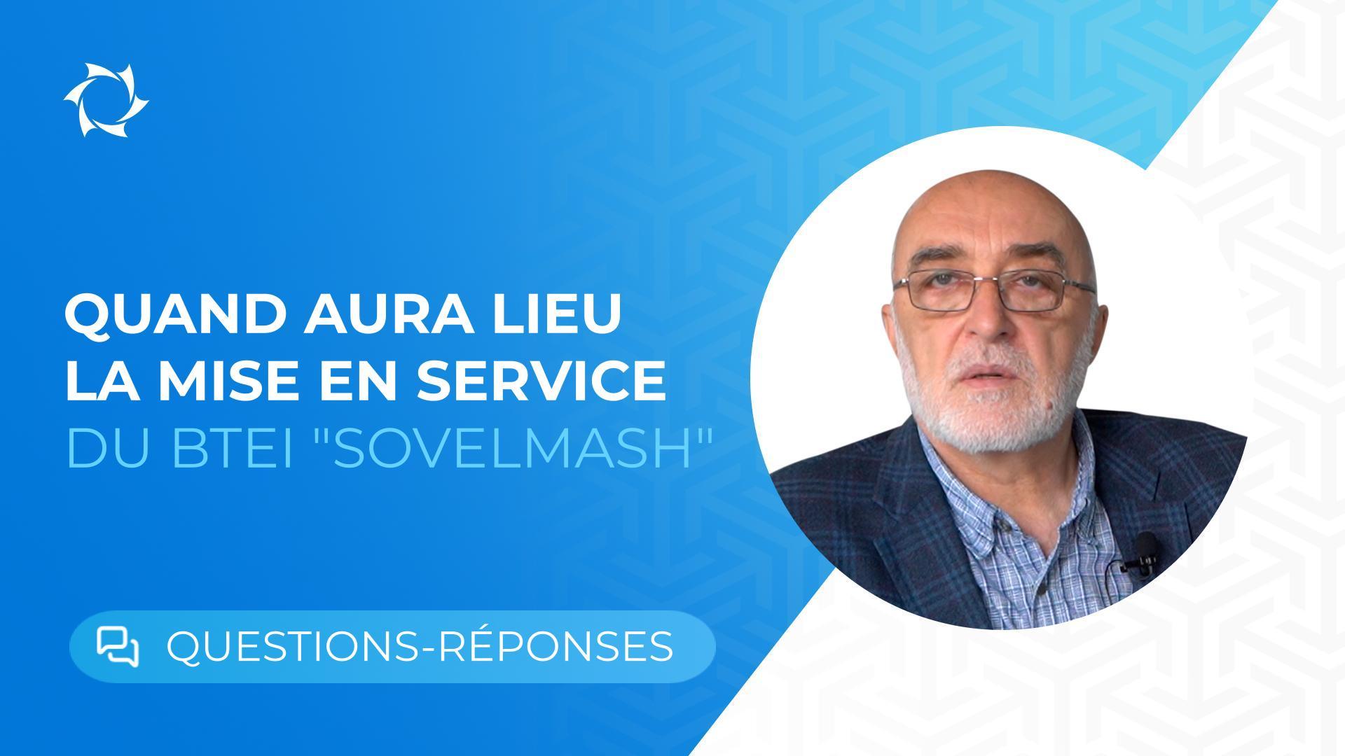 Délais de mise en service du BTEI "Sovelmash" : réponses aux questions des investisseurs