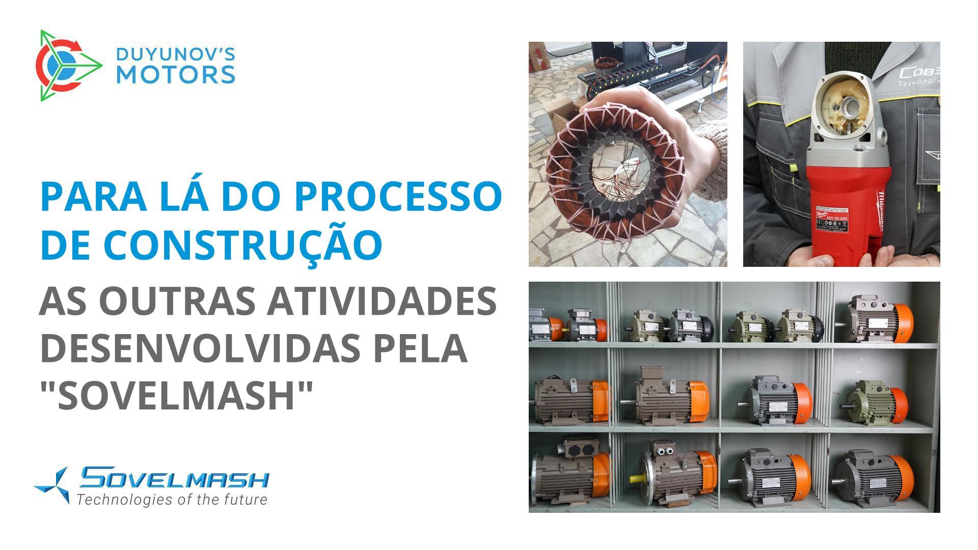Para lá do processo de construção: as outras atividades desenvolvidas pela "Sovelmash"