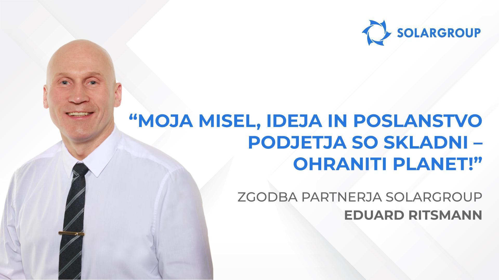 Harmonija misli in dejanj | Zgodba partnerja SOLARGROUP Eduard Ritsmann