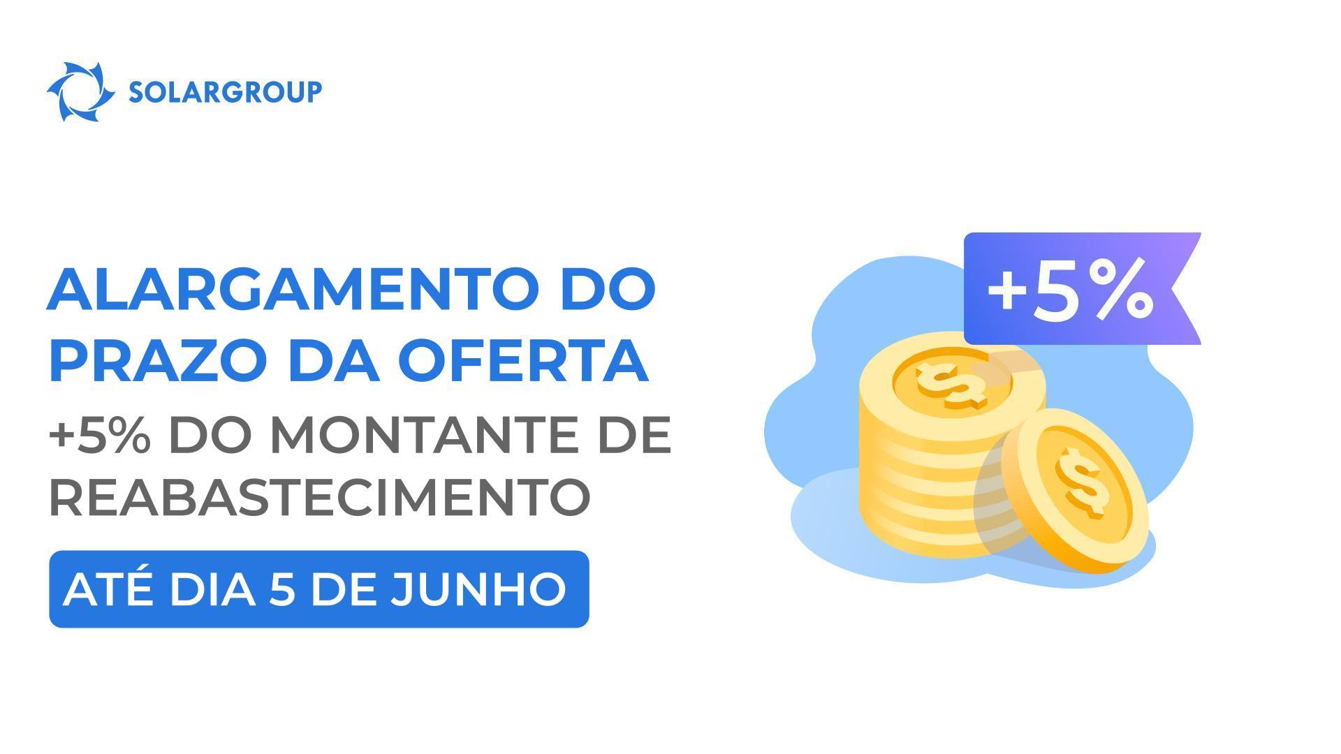Escolhemos alargar o prazo da oferta "+5% do montante de reabastecimento" até ao dia 5 de junho