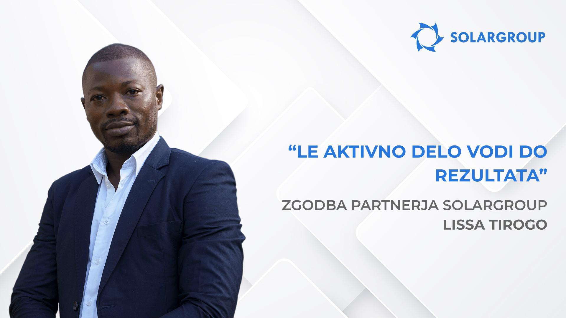 Ta inovativni projekt mi je zelo blizu | Zgodovina partnerja SOLARGROUP Lissa Tirogo