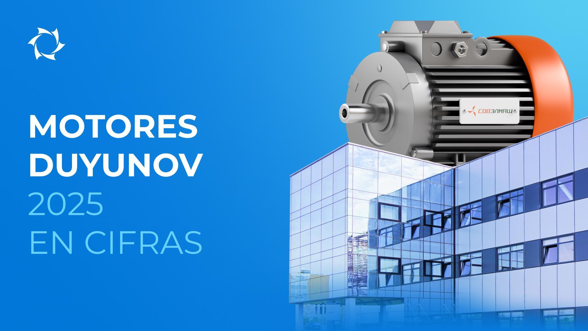 Principales resultados del proyecto «Motores Duyunov» en 2025