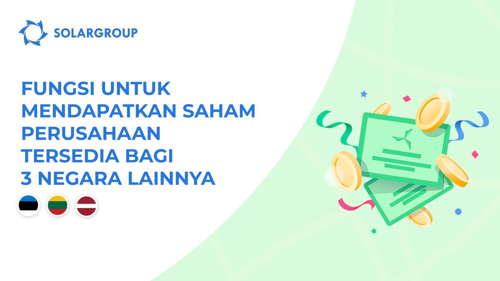 Membuka fungsi untuk mendapatkan saham di negara-negara: Estonia, Lituania, Latvia