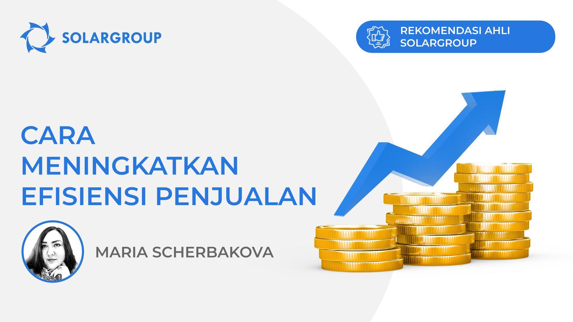 Cara meningkatkan efisiensi penjualan | Rekomendasi ahli SOLARGROUP