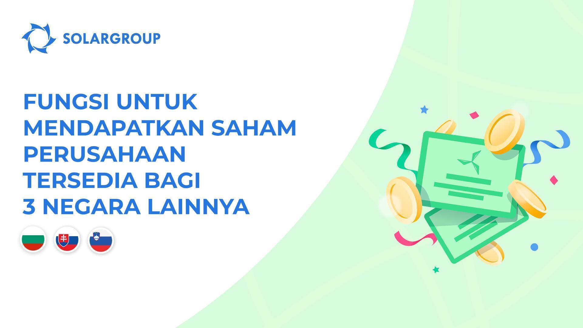 Meluncurkan fungsi mendapatkan saham perusahaan di negara-negara berikut: Bulgaria, Slowakia, dan Slovenia