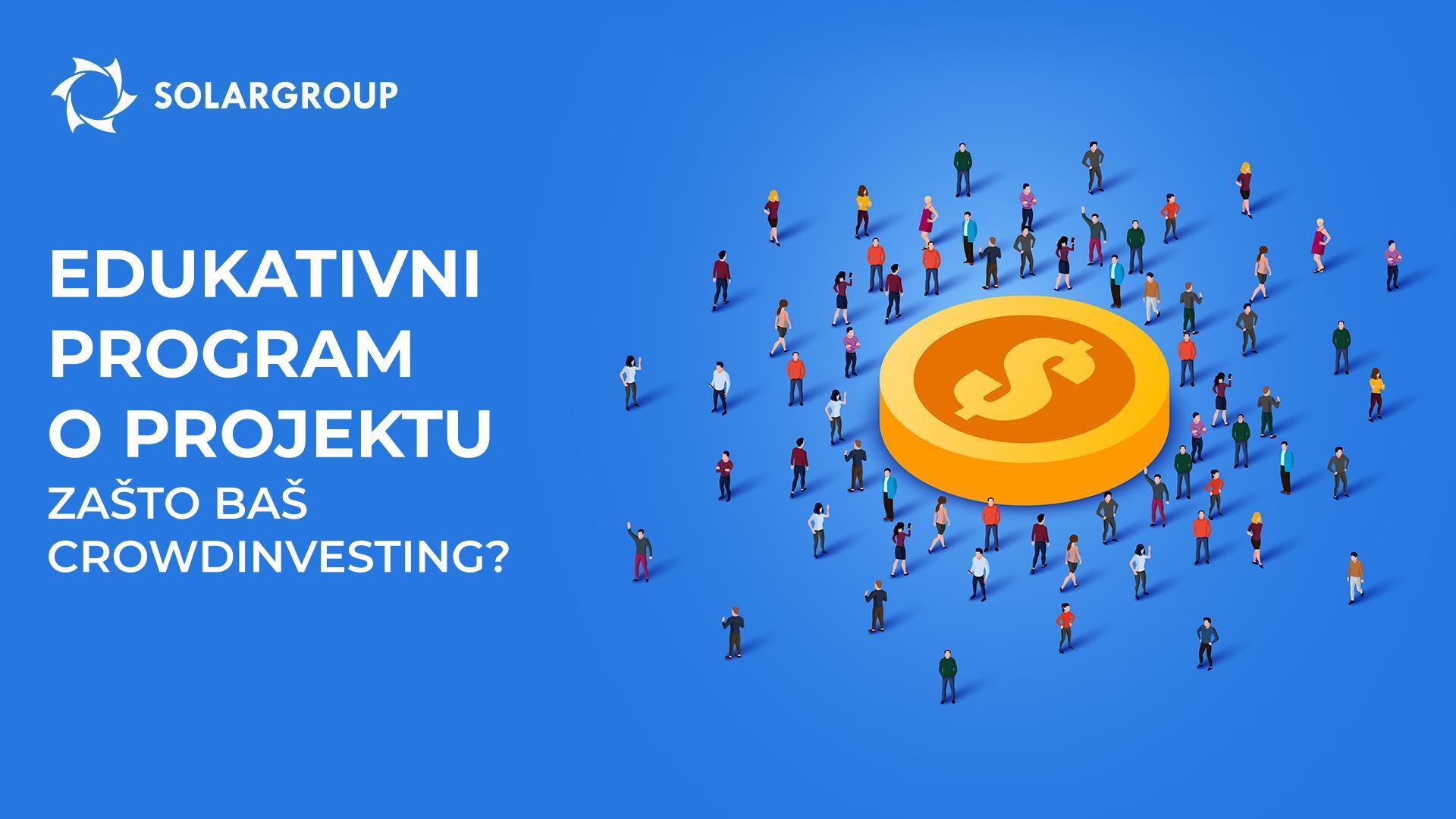 Edukativni program o projektu: zašto je za financiranje odabran crowdinvesting?