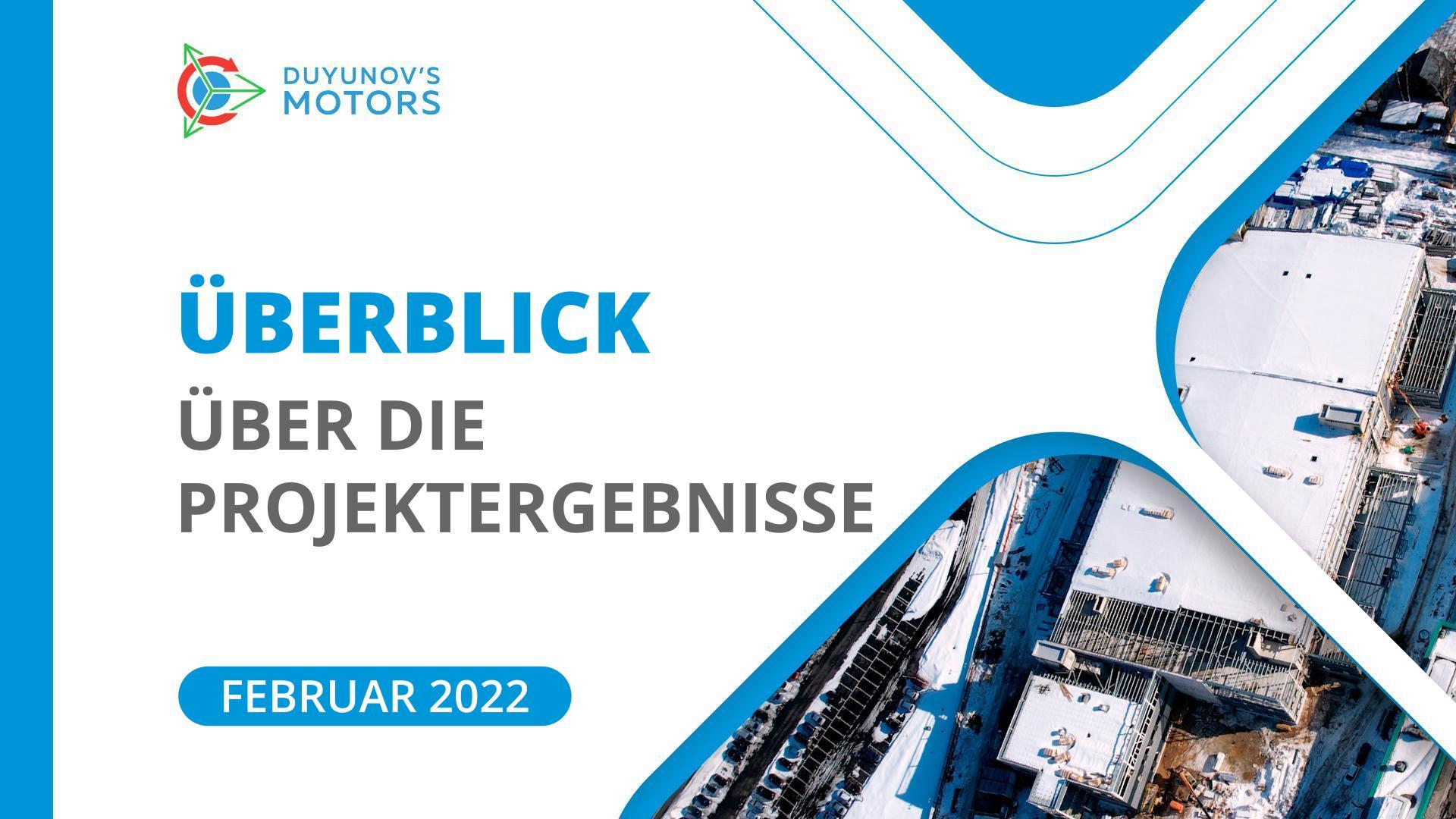 Februar im Überblick: die wichtigsten Ergebnisse des Projekts "Duyunov-Motoren"