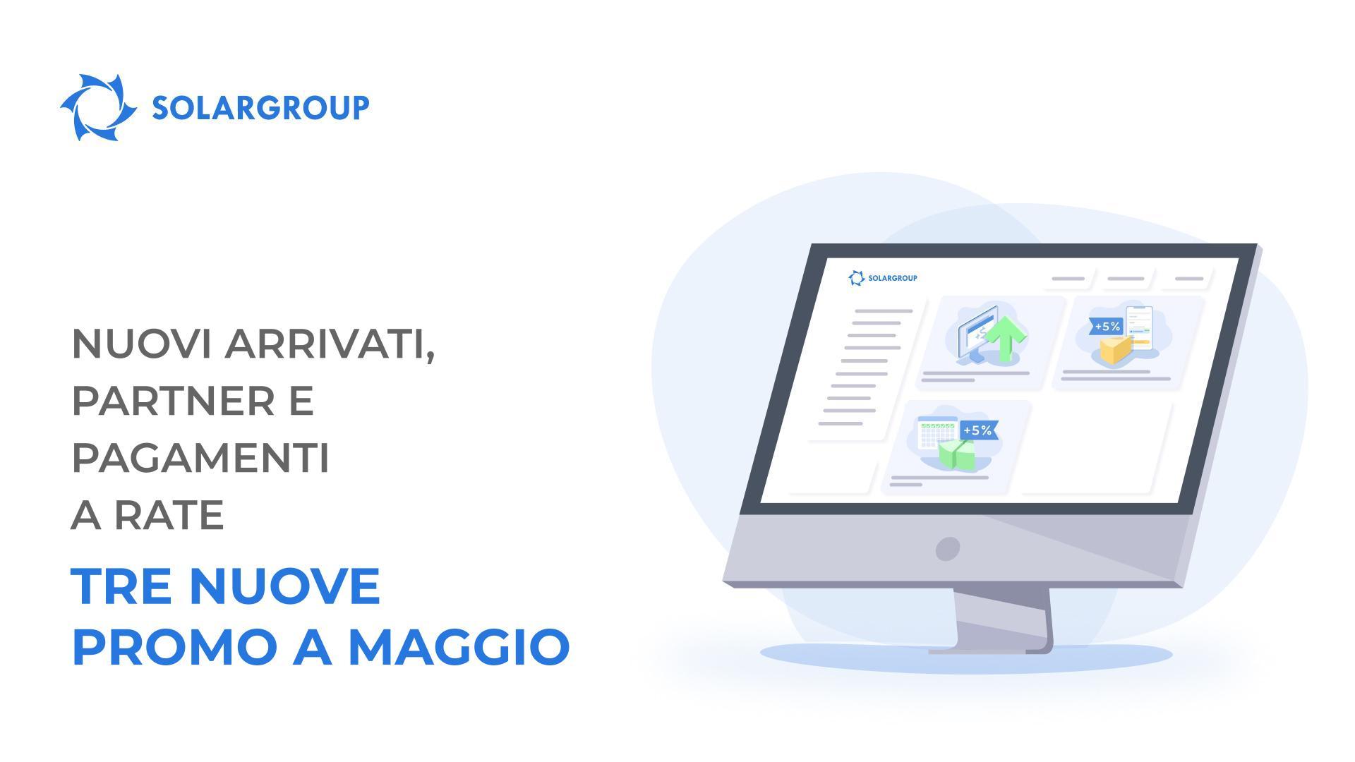 Nuovi arrivati, partner e pagamenti a rate: tre nuove promozioni per il mese di maggio