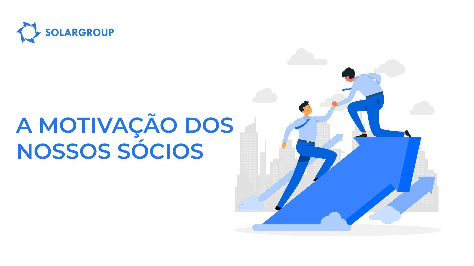 A motivação nos nossos sócios