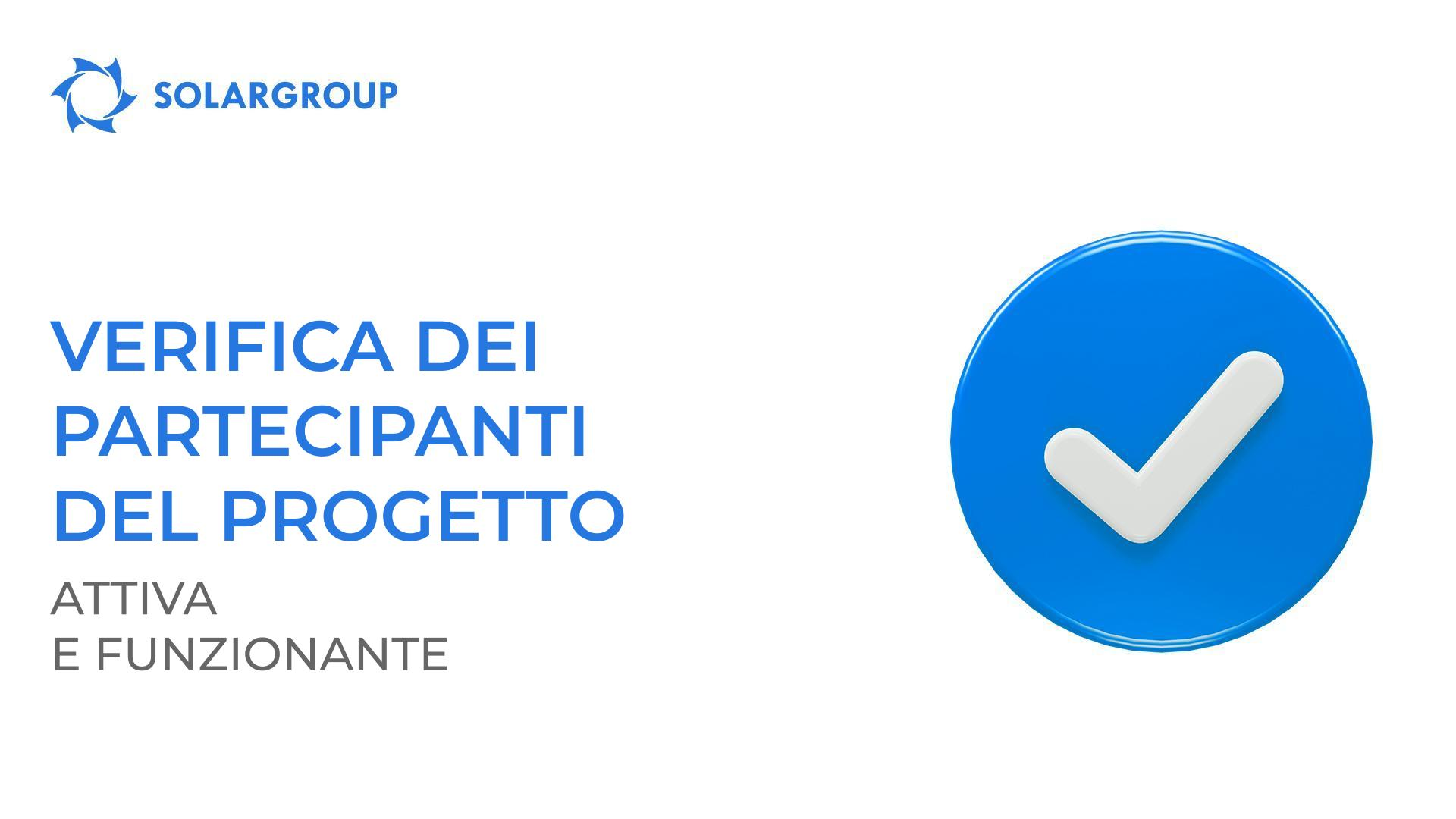 La verifica dei partecipanti al progetto è attiva e funzionante