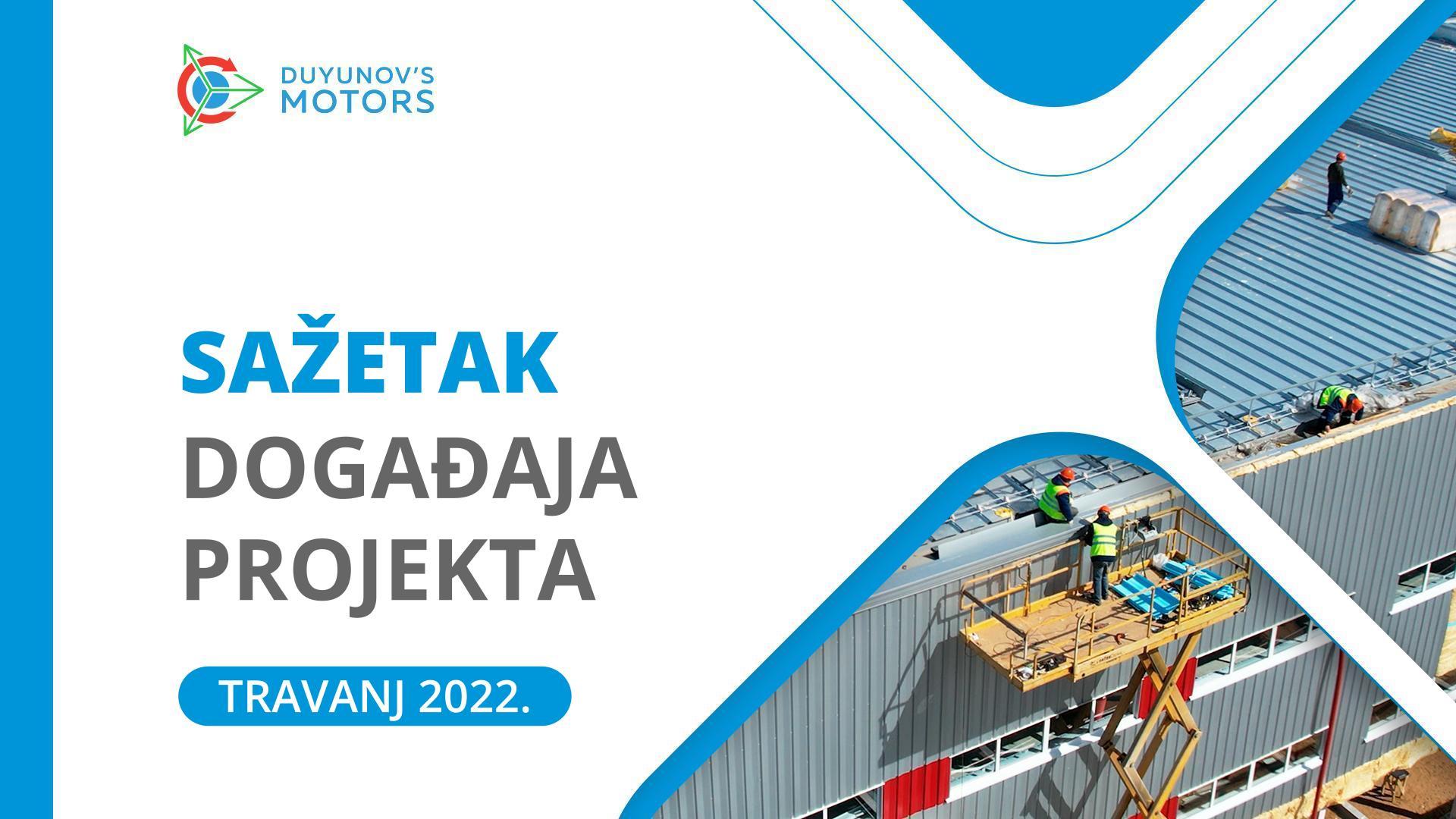 Sažetak travnja: ključni događaji projekta "Duyunov Motori" za mjesec