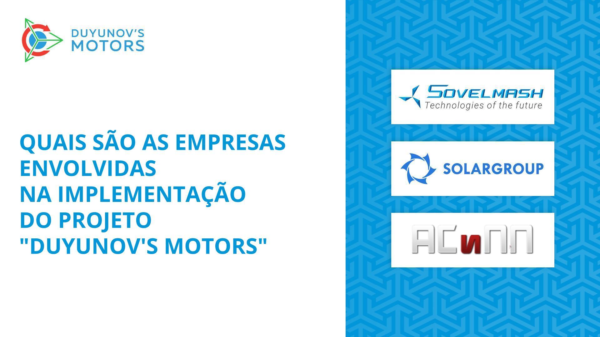 Quais são as empresas envolvidas na implementação do projeto "Duyunov's motors"?