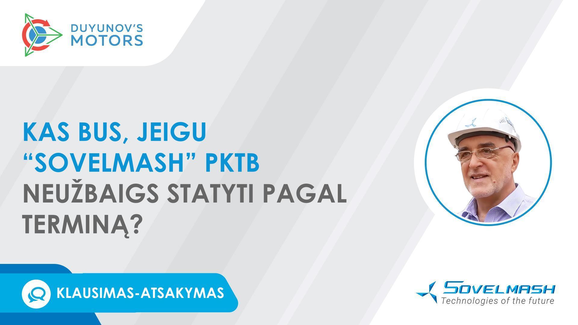 Kas įvyks, jeigu „Sovelmash“ PKTB nebus užbaigtas statyti 2023 metų trečiąjį ketvirtį?