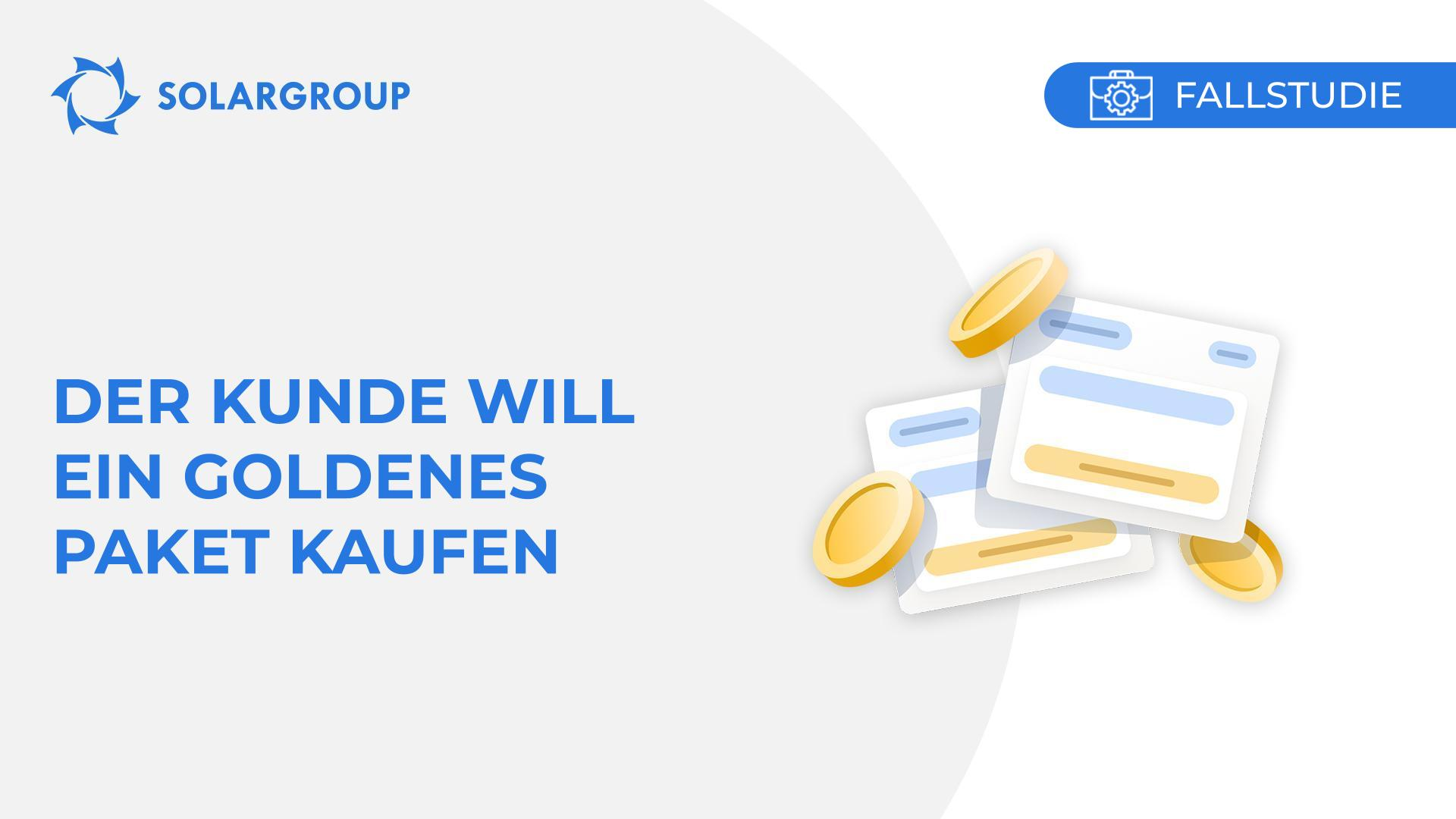Der Kunde will ein Goldenes Paket kaufen | Fallstudie