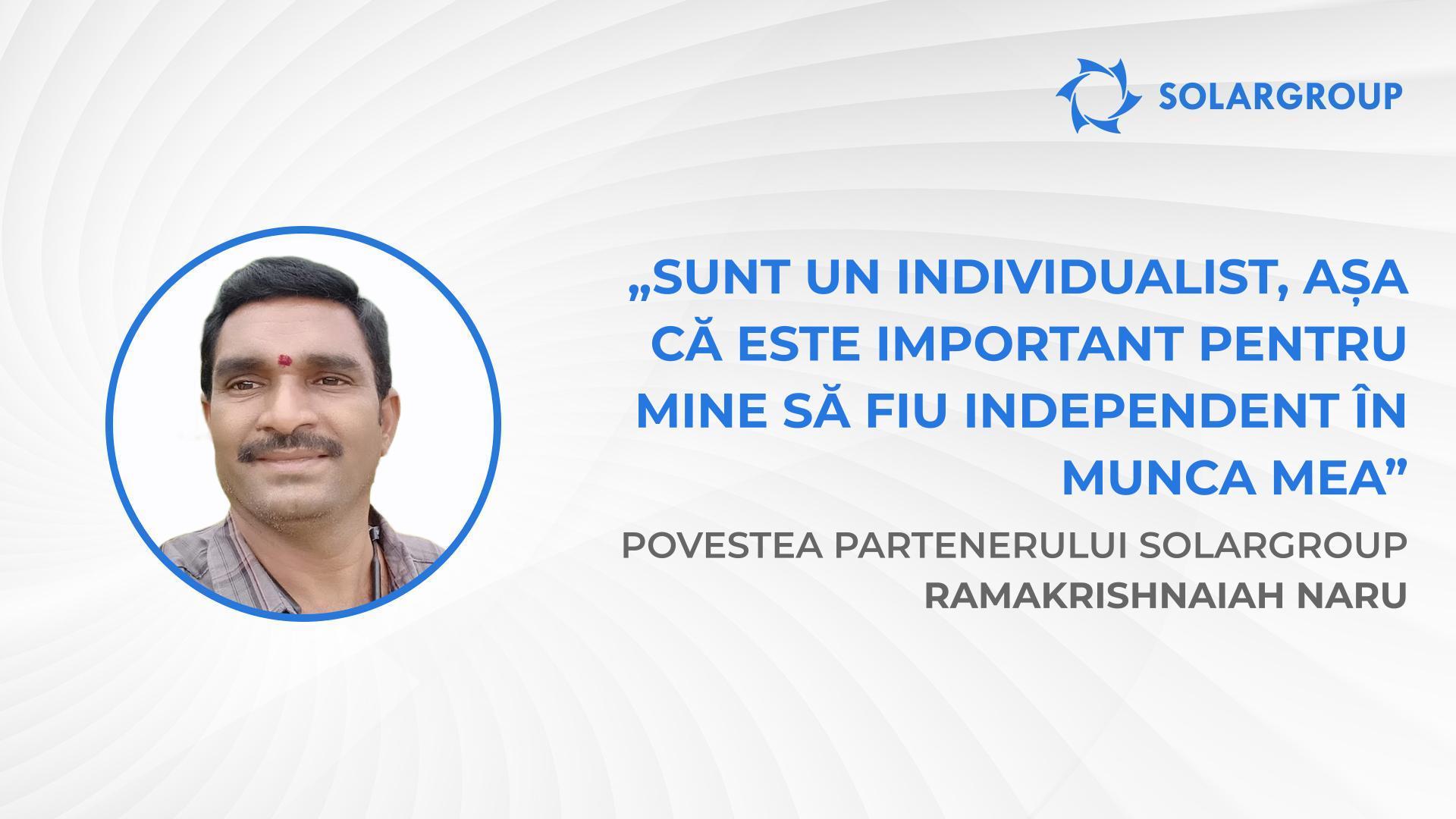 Cu SOLARGROUP ați ales ce e mai bun! | Povestea partenerului SOLARGROUP Ramakrishnaiah Naru