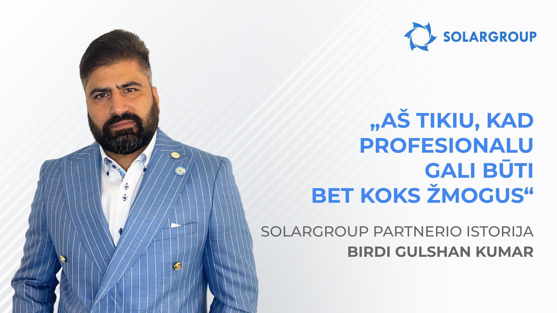 Kas padėjo SOLARGROUP įsisavinti Indijos rinką | Partnerio Birdi Gulshan Kumar sėkmės istorija