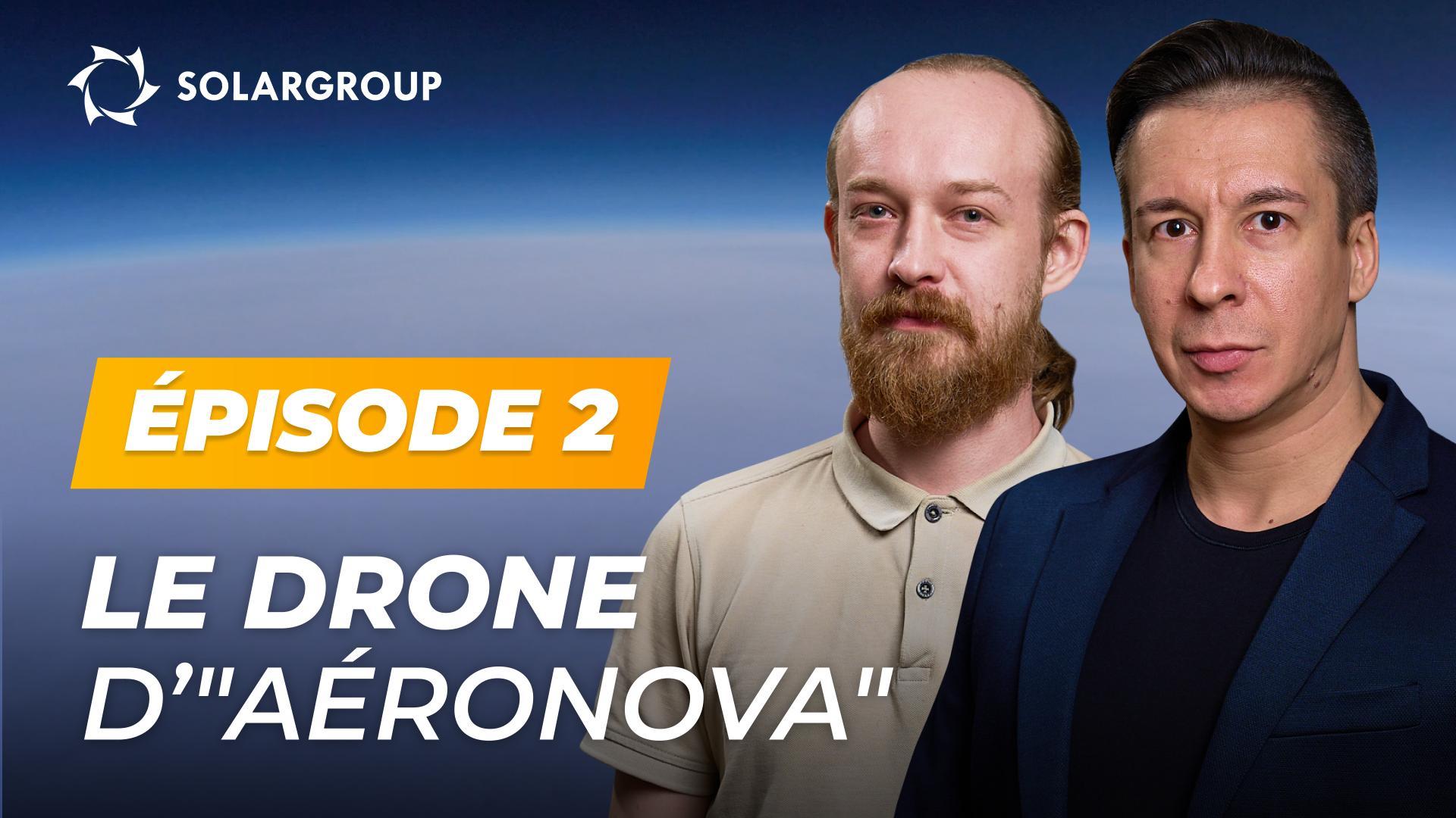 Les "Dirigeables de nouvelle génération" préparent un drone | AÉRONOVA Live. Épisode 2