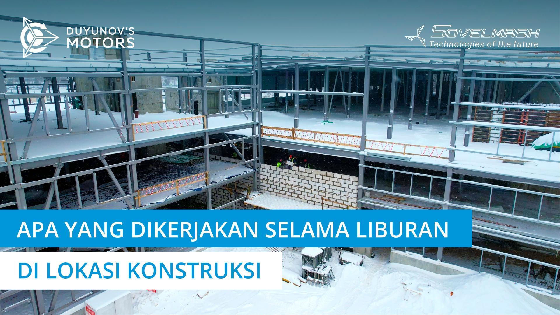 Apa yang dikerjakan di lokasi konstruksi selama liburan | Hari ke-217