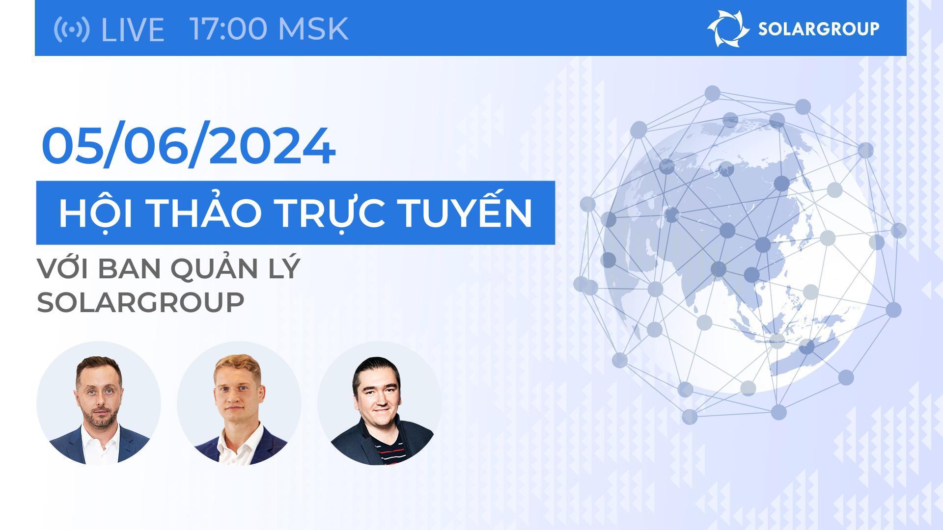 Tin tức và câu trả lời cho câu hỏi của bạn từ các quan chức hàng đầu của SOLARGROUP