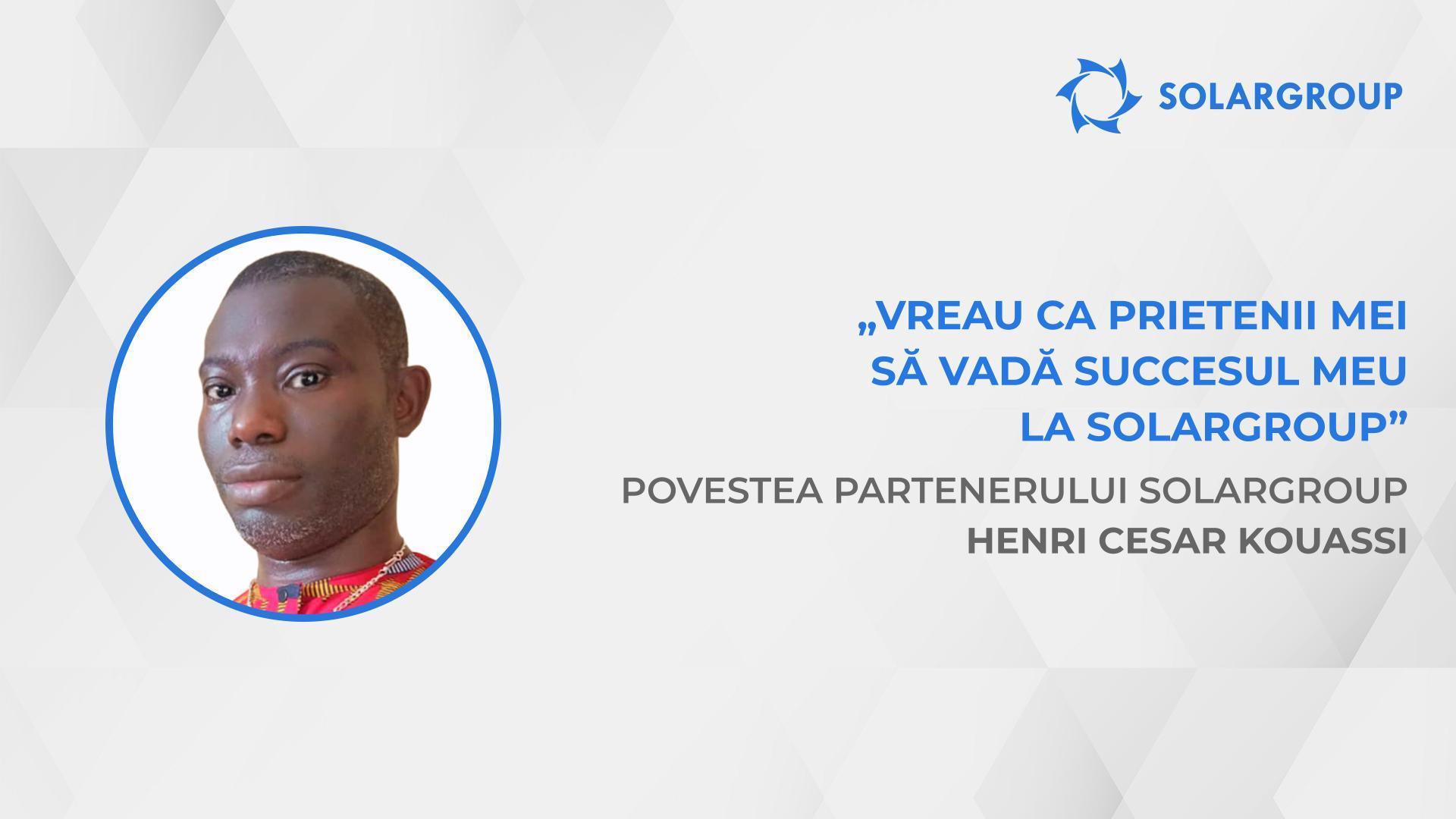 Activitatea companiei SOLARGROUP este impecabilă | Povestea partenerului SOLARGROUP Henri Cesar Kouassi