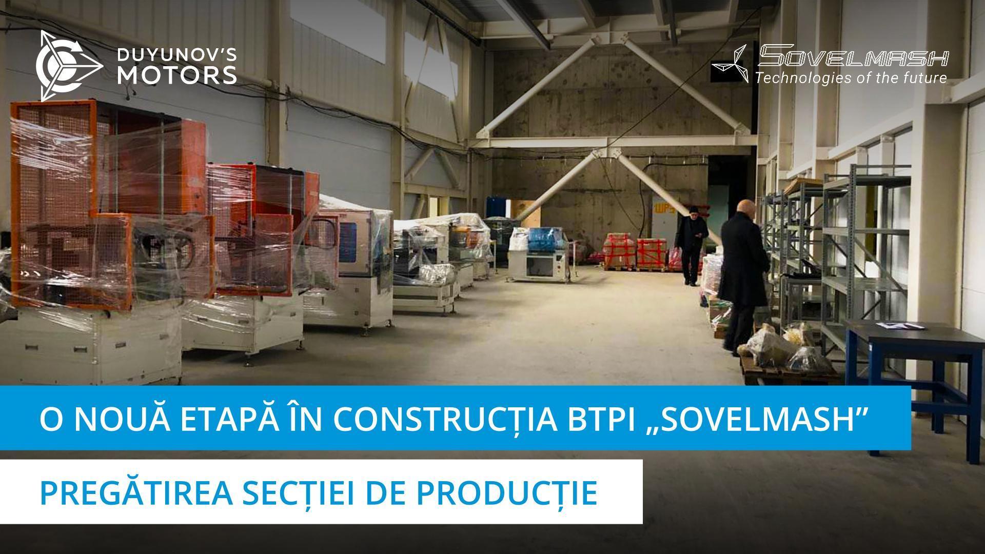 O nouă etapă în construcție: pregătirea secției de producție pentru lucru