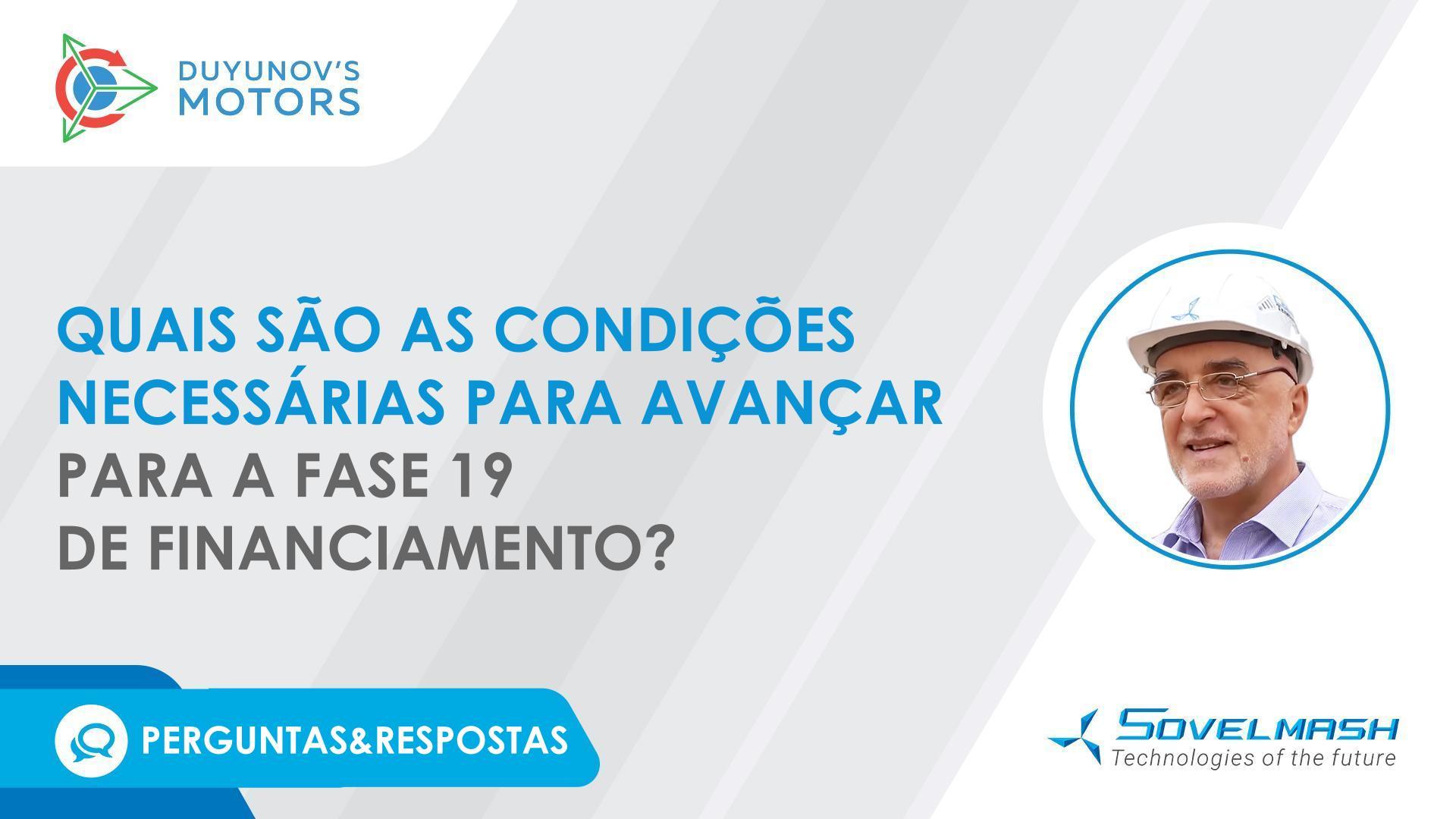 P&R | Quais são as condições necessárias para avançar para a fase 19 de financiamento?
