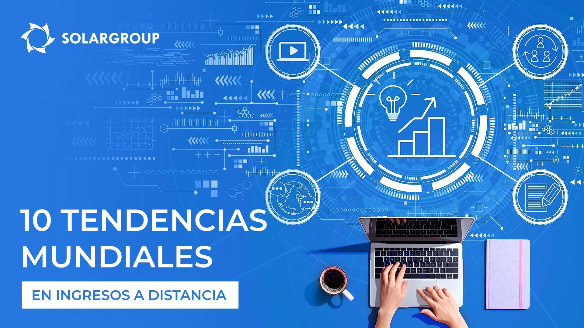10 tendencias mundiales en ingresos a distancia