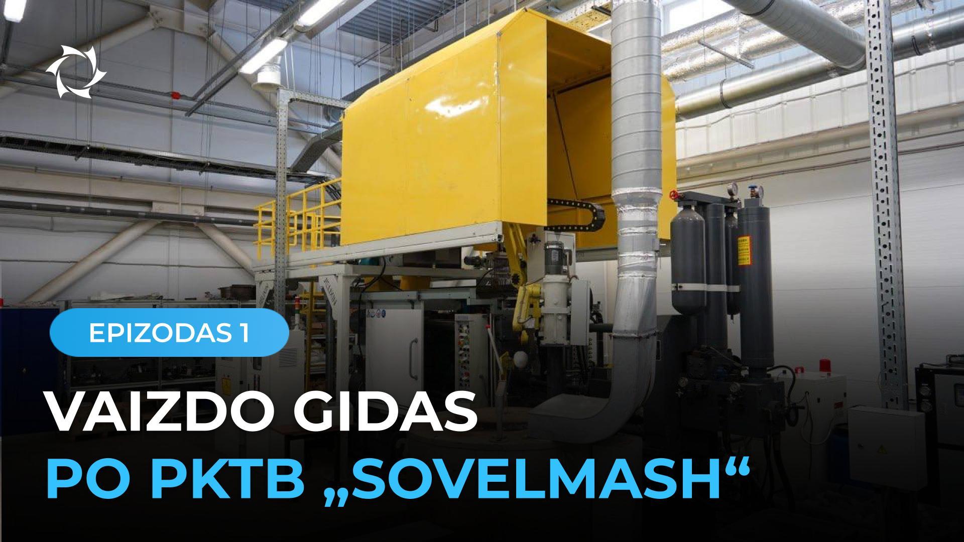 Kaip įrengtas inžinerinis centras «Sovelmash»: metalo apdirbimo įranga