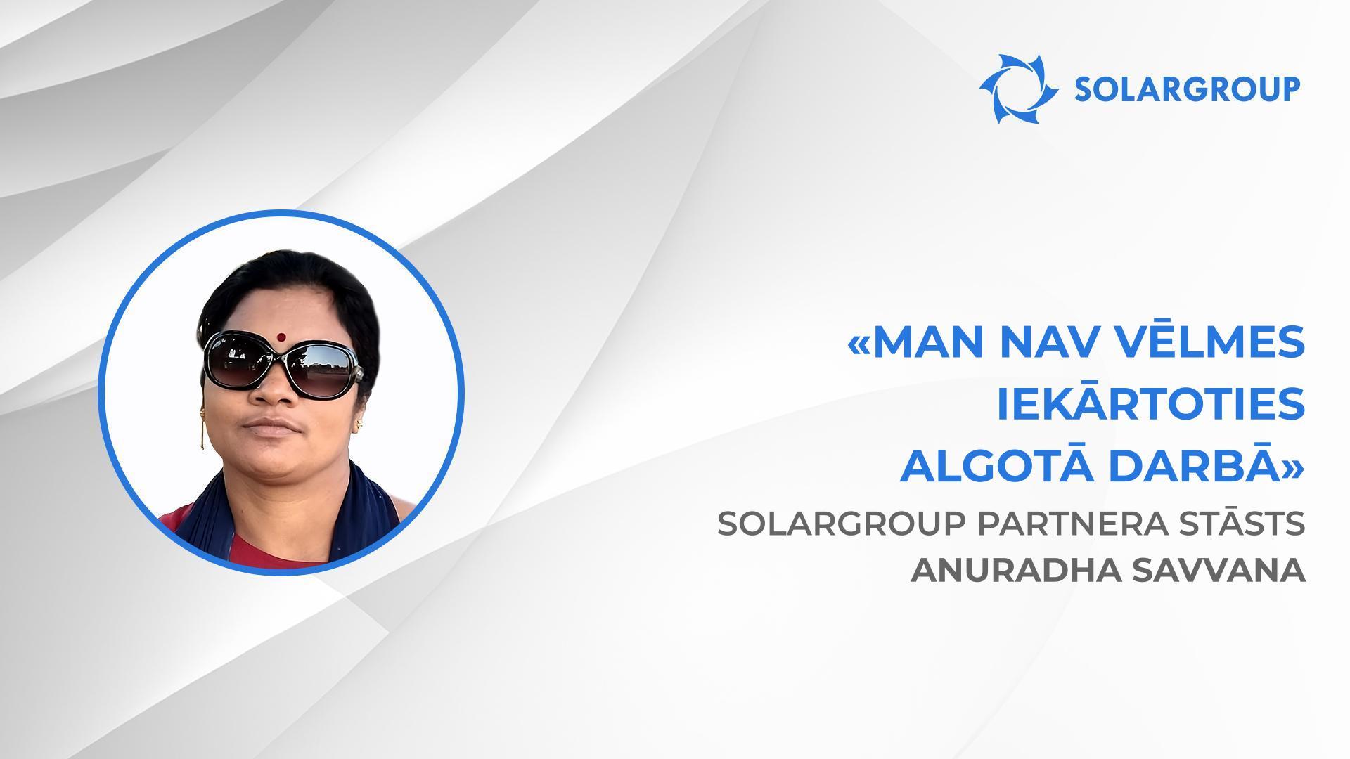 SOLARGROUP var nodrošināt ienākumus ikvienam | SOLARGROUP partnera Anuradha Savvana, Indija, stāsts