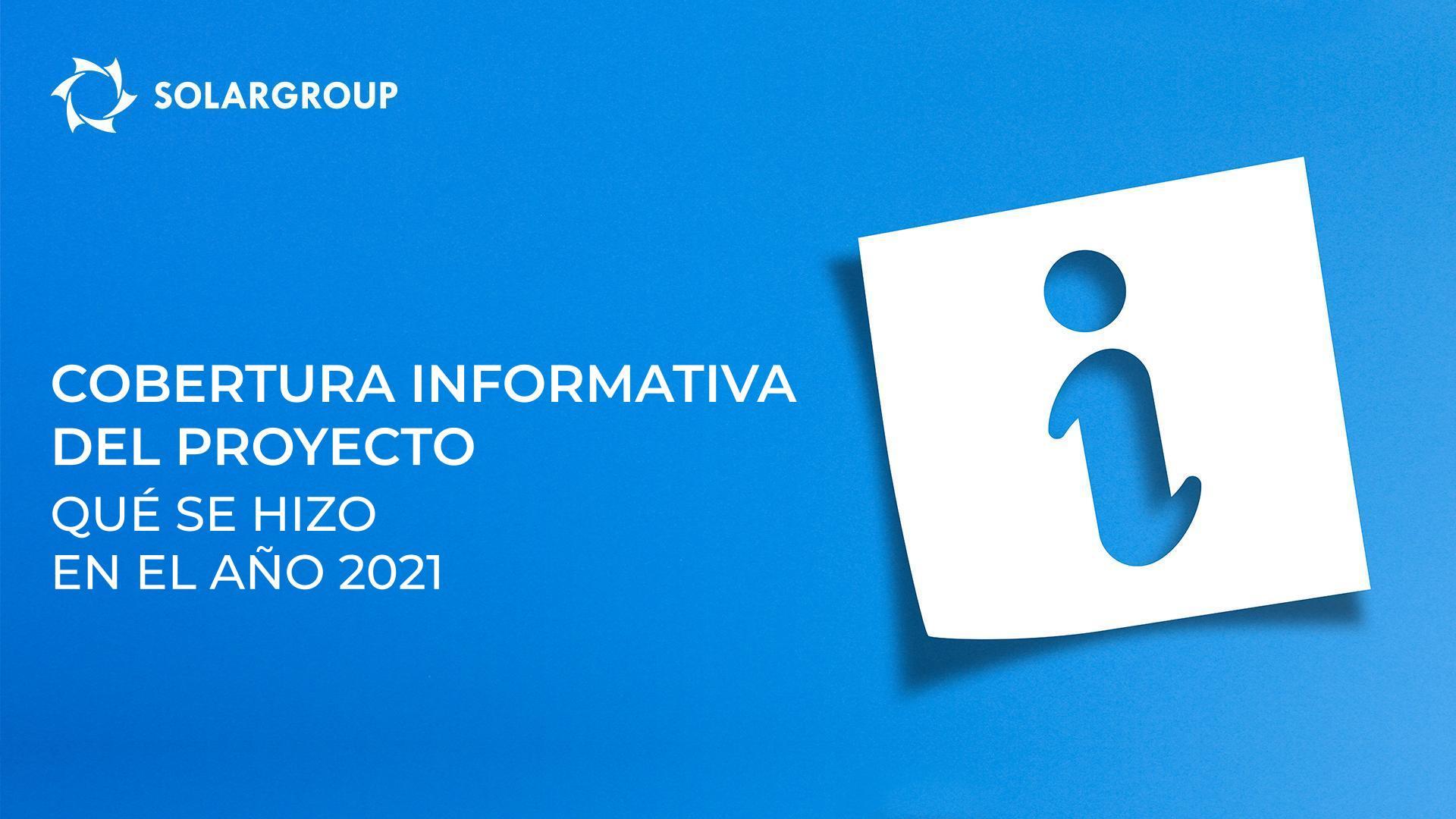 Cobertura informativa del proyecto: qué se hizo en el 2021