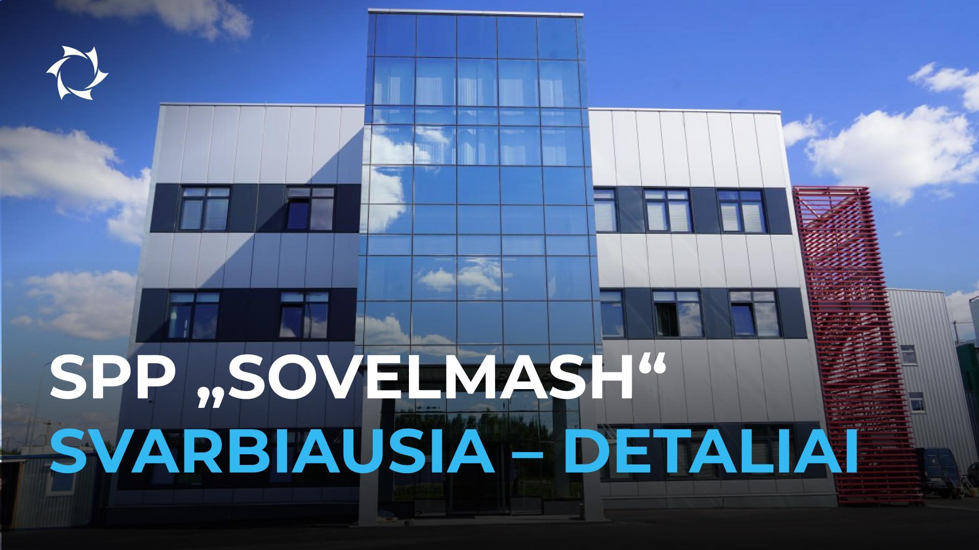 OOO Sovelmash PKTB statybų užbaigimo išvada: etapai ir statusas