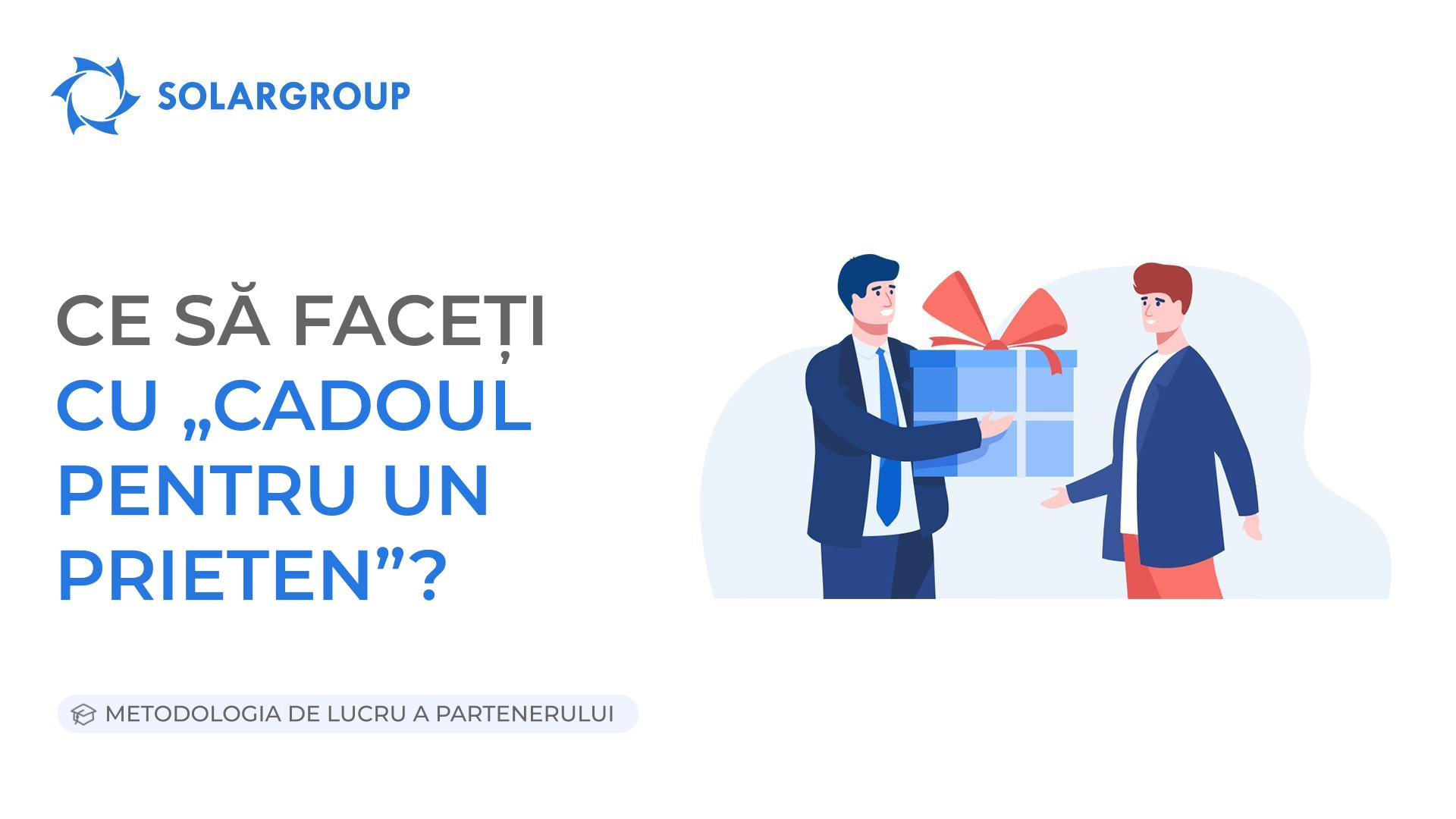 Ce să faceți cu „Cadoul pentru un prieten” | Metodologia de lucru a partenerului 13 aprilie 2023