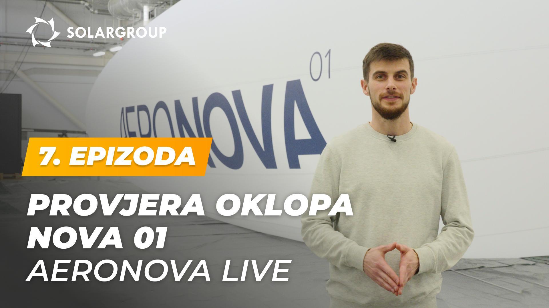 Ispitivanje oklopa zračnog broda NOVA 01đ – čvrstoća, nepropusnost i detalji dizajna | AERONOVA Live. 7. epizoda