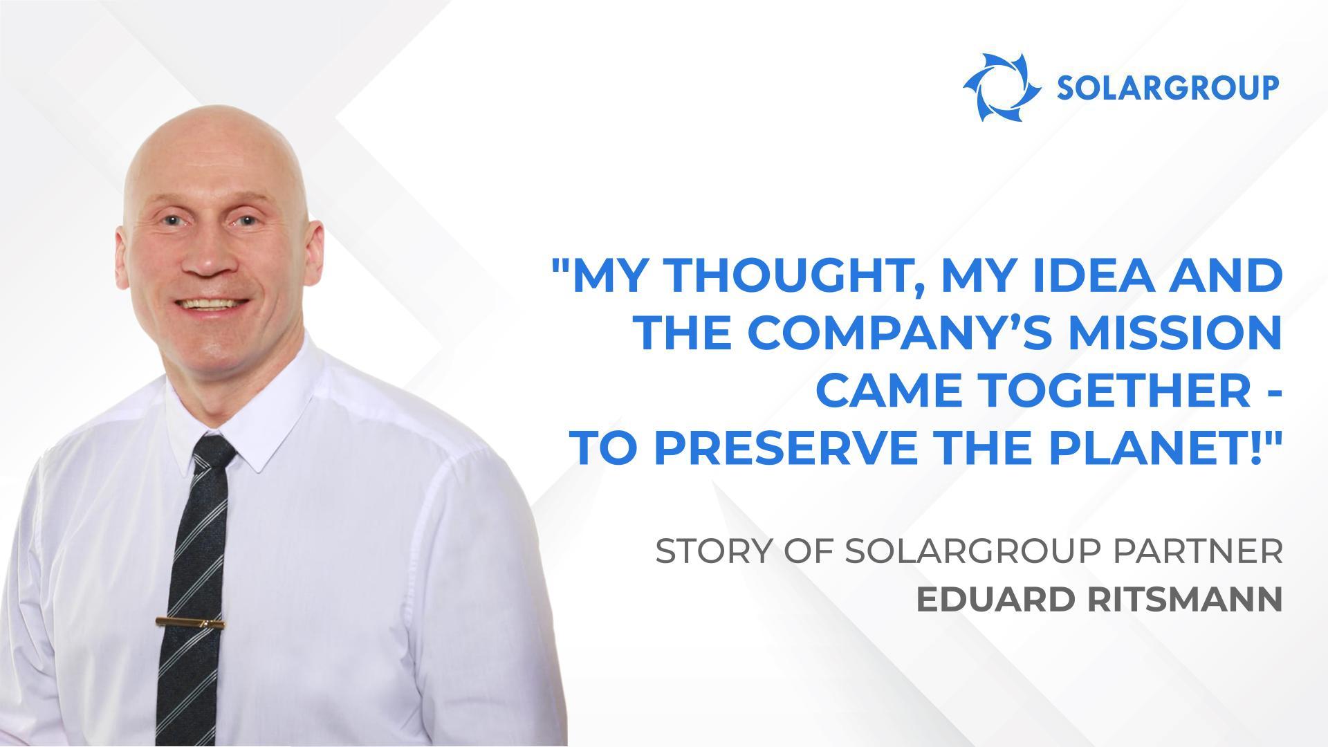 Harmony of thought and action | Story of SOLARGROUP partner Eduard Ritsmann