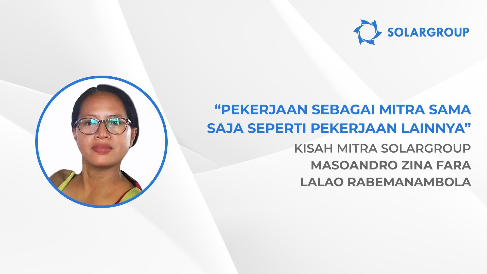 Dukungan timbal balik merupakan hal yang penting untuk kesuksesan bisnis mitra | Kisah mitra SOLARGROUP, Masoandro Zina Fara Lalao Rabemanambola