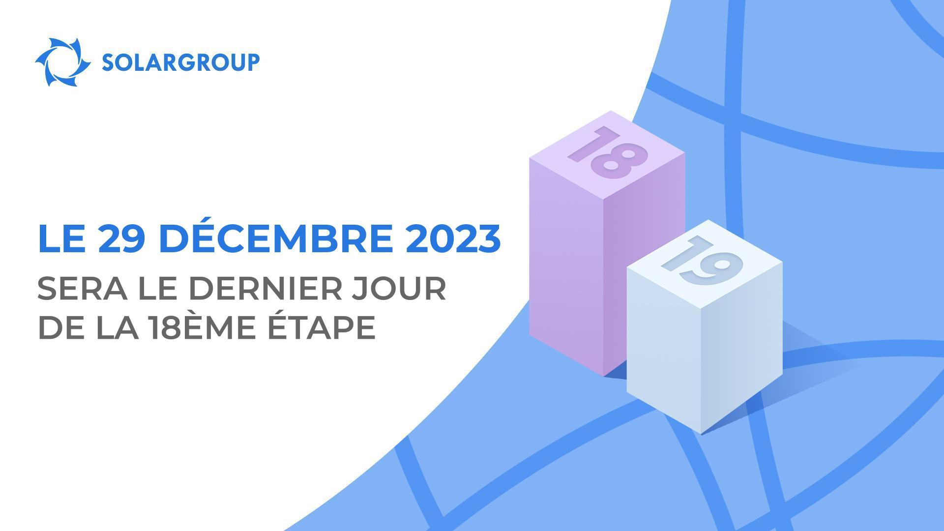 Le 29 décembre 2023 ce sera le dernier jour de la 18ème étape !